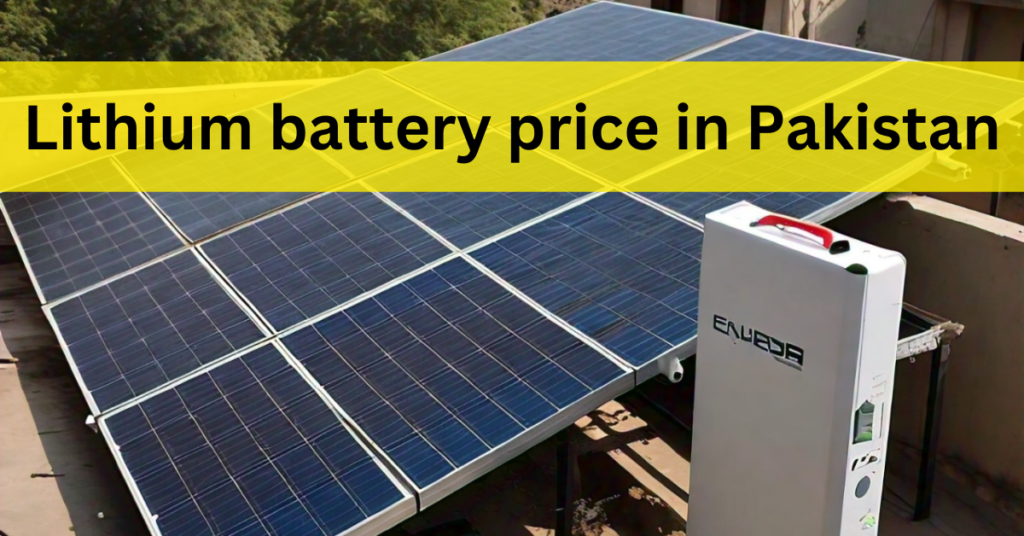 Lithium battery price in Pakistan